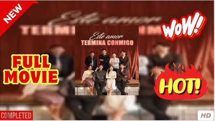 Este Amor Termina Conmigo Episodio Completo