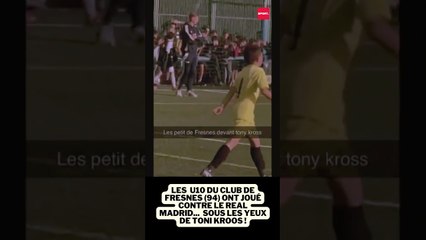 Les  U10 du club de Fresnes (94) ont joué contre le Real Madrid...  sous les yeux de Toni Kroos