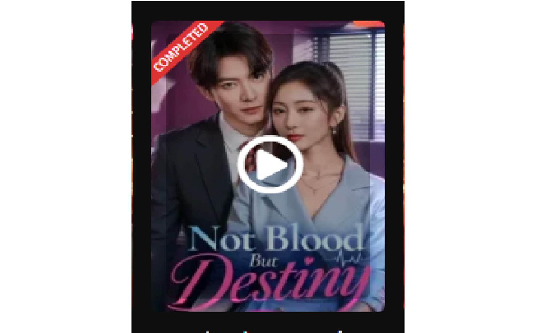⁣Not Blood But Destiny Chinese Drama - Full Movies English Sub