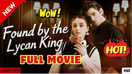 Found by the Lycan King Full Movie