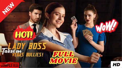 Lady Boss Takes on Vegas Bullies! Full Movies