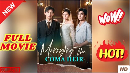 Marry the Coma Patient - Full Movies English Sub