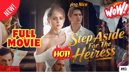 Step Aside for the Heiress Full English Sub