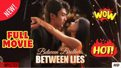 Between Brothers, Between Lies (2025) - FULL [Eng Sub]