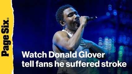 Watch Donald Glover tell fans he suffered stroke