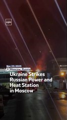 Ukraine Strikes Russian Power and Heat Station in Moscow