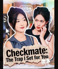 Checkmate The Trap I Set for You Chinese Drama - English Sub