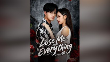 Lose Me, Lose Everything - FULL MOVIES ENGLISH SUB