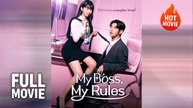 [Hot Drama] My Boss, My Rules | Full Movie (2025)