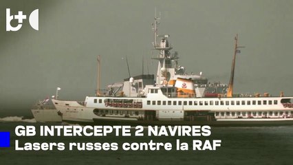 La Grande-Bretagne intercepte deux navires russes près de ses côtes