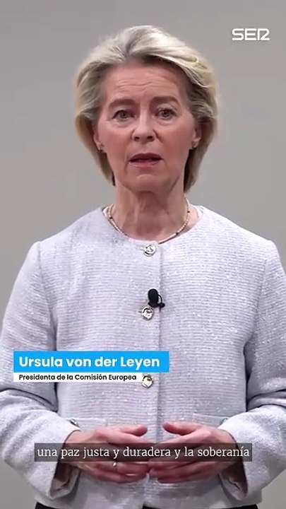 Ursula VON DER LEYEN, sobre UCRANIA: "Las FRONTERAS no se pueden CAMBIAR por la FUERZA"
