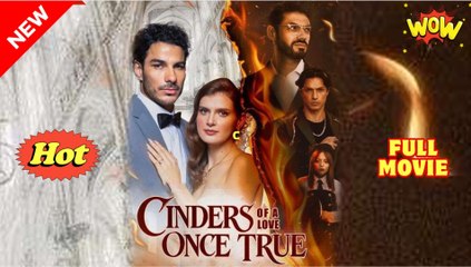 Cinders Of A Love Once True - Full Movie