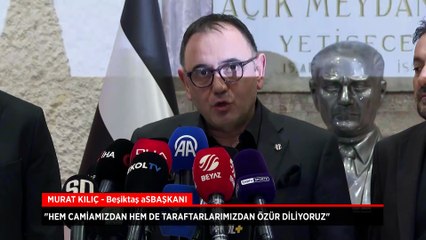 Murat Kılıç: Hem camiamızdan hem de taraftarlarımızdan özür diliyoruz