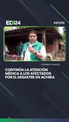 Continúa la atención médica a los afectados  por el desastre en Achira