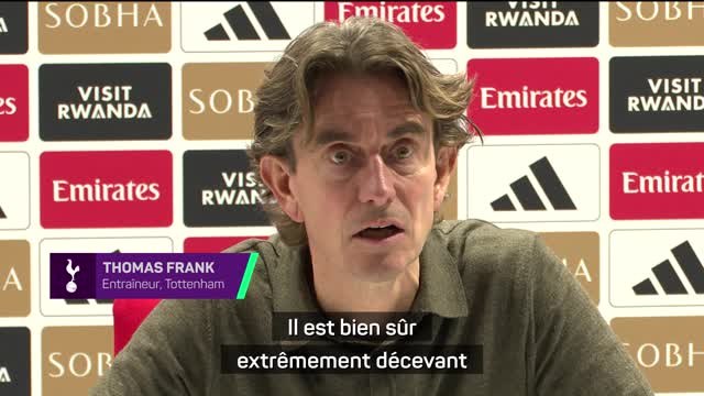 Tottenham - Frank extrêmement déçu par la défaite contre Arsenal : “Par où commencer ?”