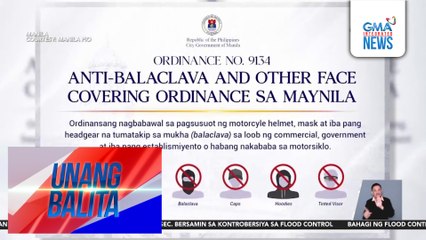 Manila LGU, may ordinansa laban sa pagsusuot ng face mask, helmet, at iba pang pantakip sa mukha sa mga pampublikong lugar | Unang Balita