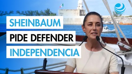 Sheinbaum llama a defender la independencia de México ante “injerencia externa"