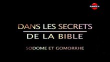 Dans les secrets de la Bible - Sodome et Gomorrhe
