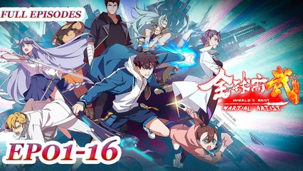 MULTI SUB-【World's Best Martial Artist】Collection _ EP01-16 FULL _ Chinese Animation