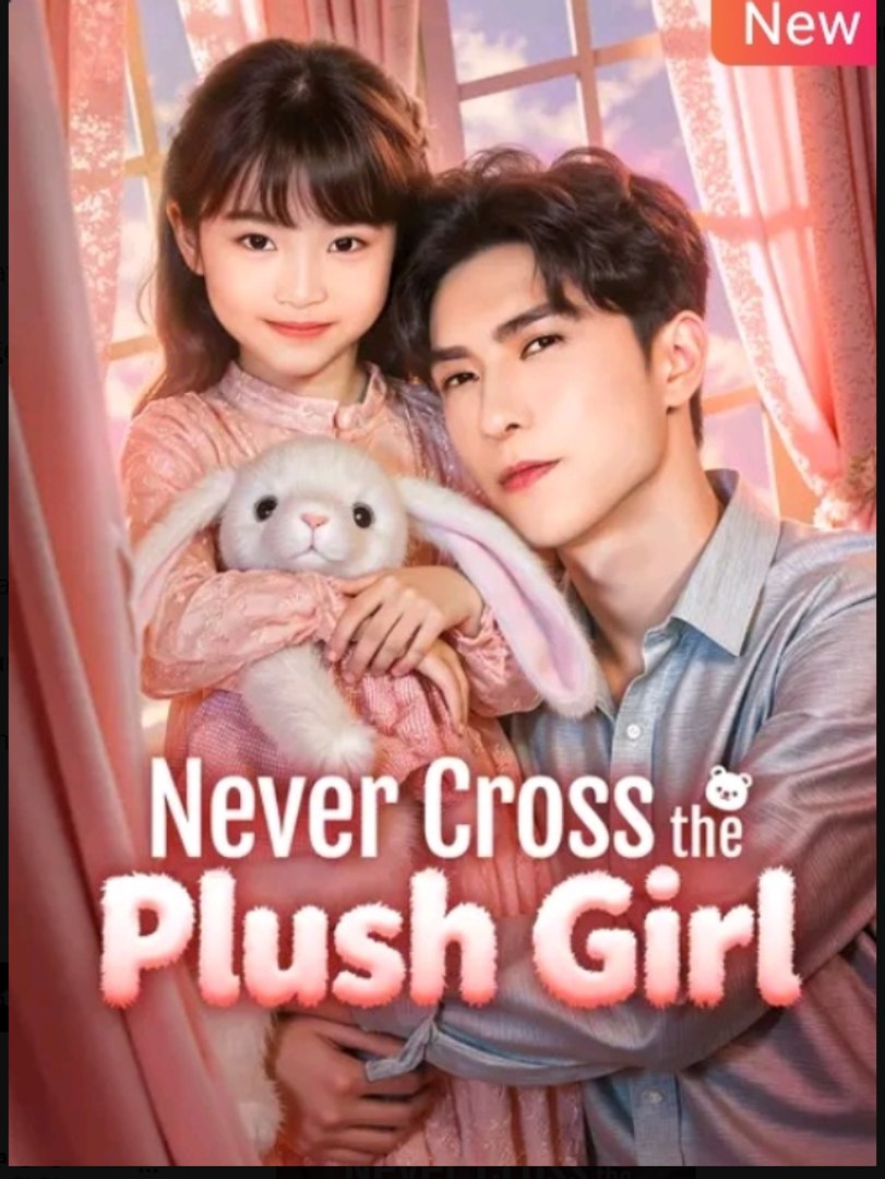 Never Cross the Plush Girl Chinese Drama - English Sub