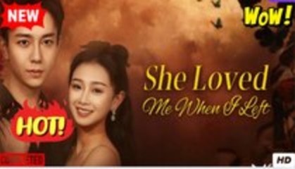 She Loved Me When I Left (iDrama)