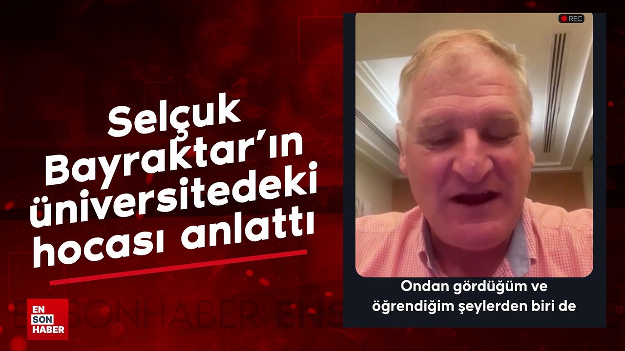 Selçuk Bayraktar'a profesöründen övgü: Başarısının sırrı azim ve kararlılığı