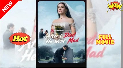 After I Died, he went Mad full movie 🌹
