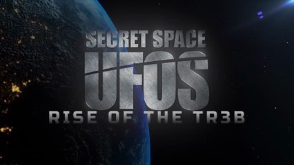 Secret Space UFOs: Rise of the TR3B (2021) documentary