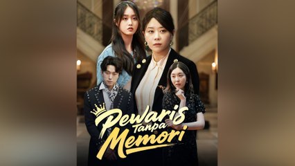 Pewaris Tanpa Memori Episode Lengkap