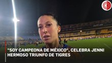 "Soy campeona de México", celebra Jenni Hermoso triunfo de Tigres