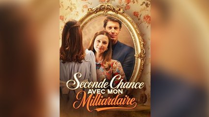 Seconde Chance Avec Mon Milliardaire Filme Completo