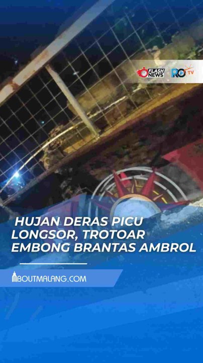 TROTOAR EMBONG BRANTAS KOTA MALANG AMBROL GEGARA LONGSOR