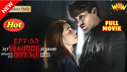 My Vampire Husband Wants to Bite Me Every Night (HOT DRAMA) - Full Movie