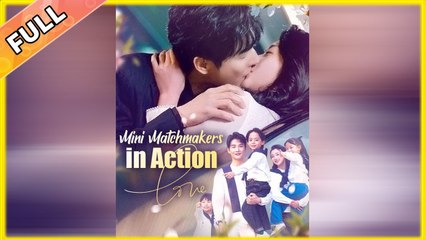 Mini Matchmakers in Action Full moive