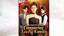 The Stepmom General Conquering Love & Family Full Episode