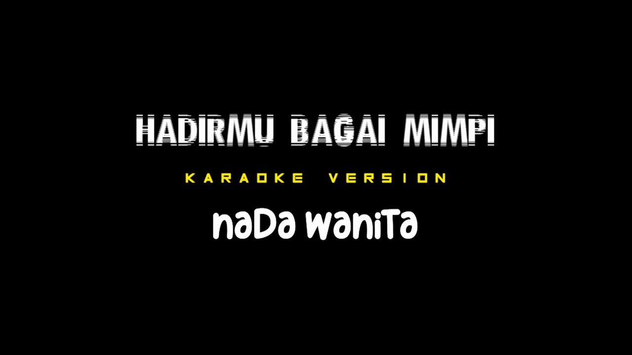 HADIRMU BAGAI MIMPI - Karaoke Dangdut Nada Wanita [ FAUZI BIMA ]