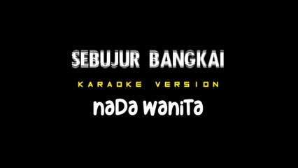 SEBUJUR BANGKAI - Karaoke Dangdut Nada Wanita [ RHOMA IRAMA ]