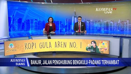 Banjir Setinggi 50 Cm-1 Meter, Jalan Lintas Sumatera Bengkulu-Padang Lumpuh Total | KOMPAS SIANG