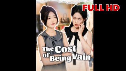 The Cost of Being Vain - Full HD