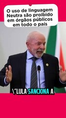 Lula sanciona lei que proíbe uso de linguagem neutra em órgãos públicos em todo o país