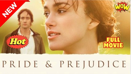 Pride & Prejudice Full Movie