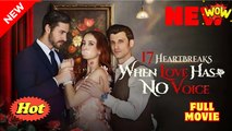 [Hot 2025🔥] 17 heartbreaks when love has no voice Full Movie