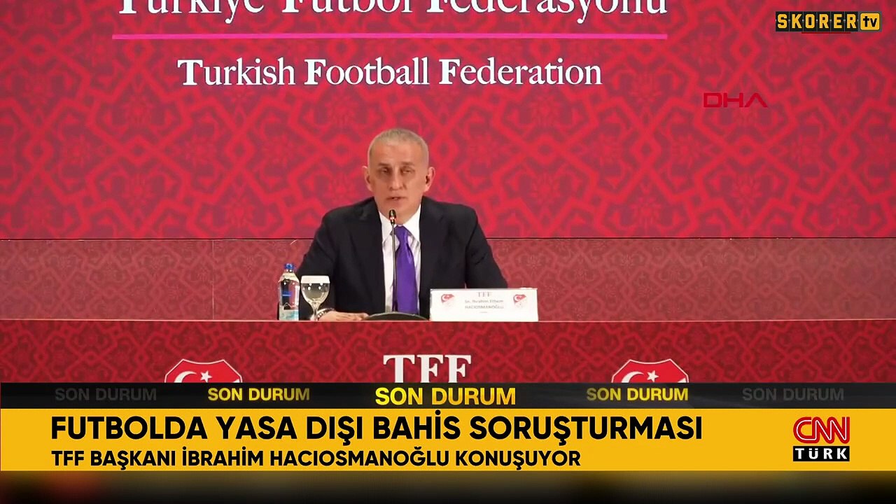 Futbolda bahis soruşturması! TFF Başkanı Hacıosmanoğlu: Bu işten zarar görecek kulüpler var