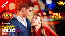 The Billionaire Married a Homeless Girl - FULL [New Drama Completed]