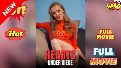Hearts Under Siege (HOT DRAMA) - Full Movie