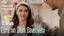 Esra'nın Ölüm Davetiyesi-Aşk Mantık İntikam 12. Bölüm