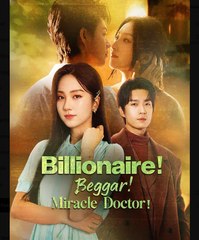 Billionaire Beggar Miracle Doctor - The Unstoppable Healer Chinese Drama - English Sub