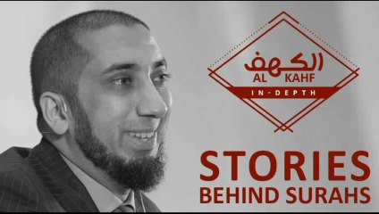 Surah Al-Kahf (in-depth) with Nouman Ali Khan: Stories Behind Surahs