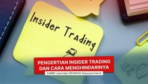 Pengertian Insider Trading dan Cara Menghindarinya
