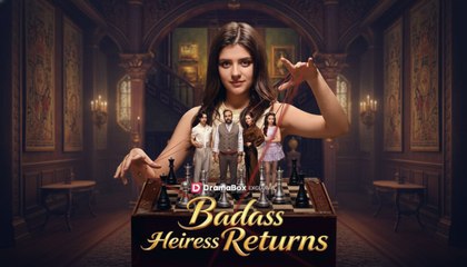 Badass Heiress Returns Full Movie